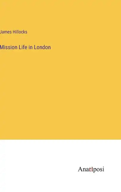 Mission Life in London - Hardcover