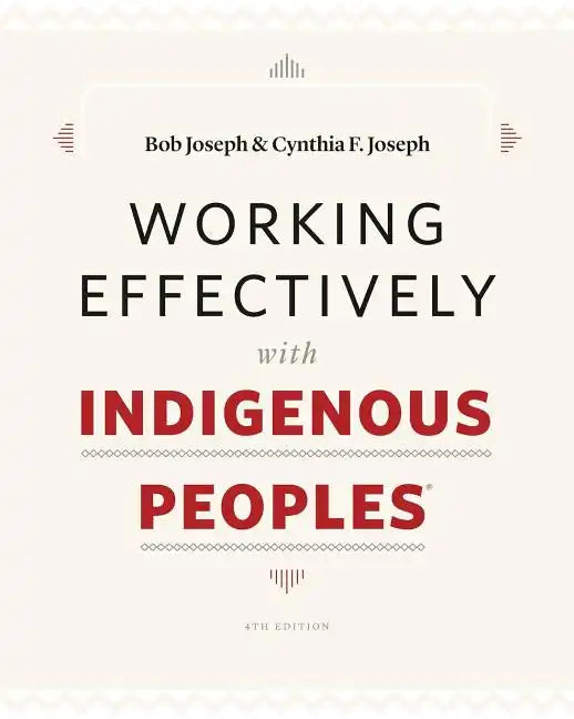 Working Effectively with Indigenous Peoples(R) - Paperback