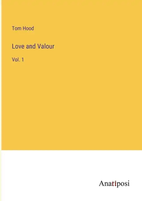 Love and Valour: Vol. 1 - Paperback