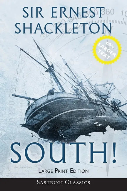 South! (Annotated) LARGE PRINT: The Story of Shackleton's Last Expedition 1914-1917 - Paperback