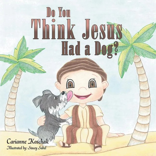 Do You Think Jesus Had a Dog? - Paperback