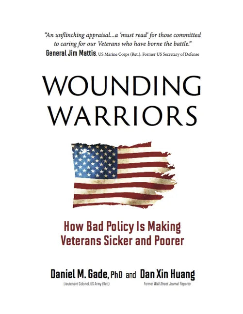 Wounding Warriors: How Bad Policy Is Making Veterans Sicker and Poorer - Hardcover