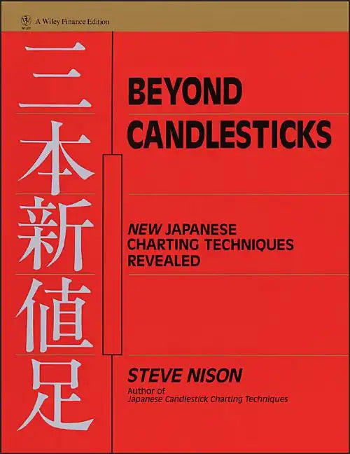 Beyond Candlesticks: New Japanese Charting Techniques Revealed - Hardcover