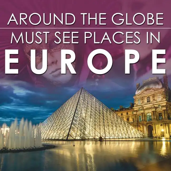 Around The Globe - Must See Places in Europe - Paperback