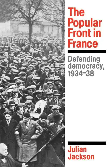 The Popular Front in France: Defending Democracy, 1934-38 - Paperback