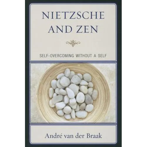 Nietzsche and Zen: Self-Overcoming Without a Self - Paperback