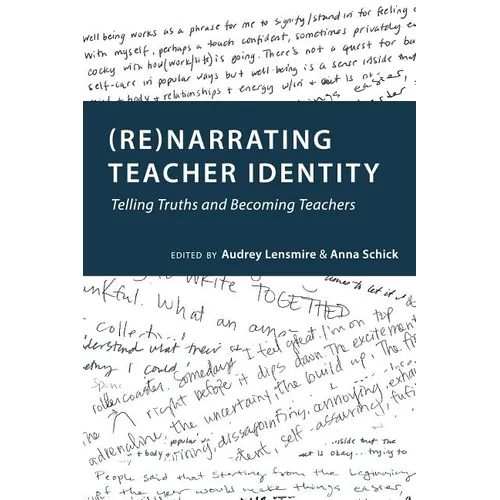 (Re)narrating Teacher Identity: Telling Truths and Becoming Teachers - Paperback