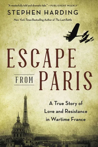 Escape from Paris: A True Story of Love and Resistance in Wartime France - Paperback