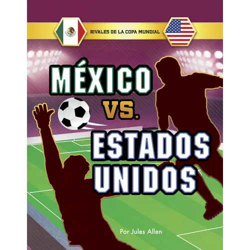 México vs. Estados Unidos (Mexico vs. the United States) - Hardcover