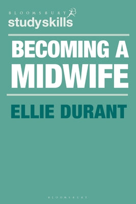 Becoming a Midwife: A Student Guide - Paperback