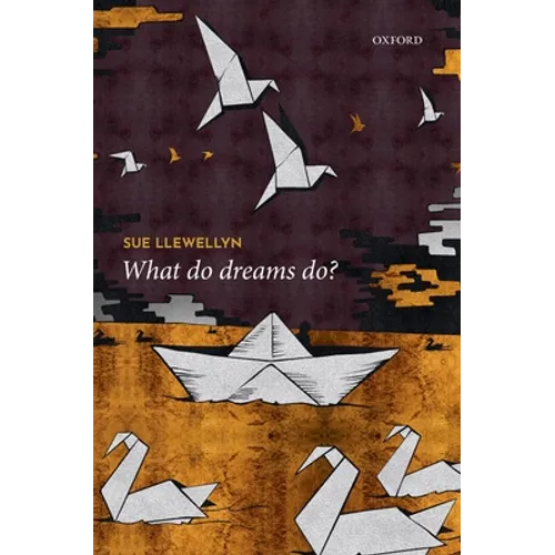 What Do Dreams Do? - Hardcover