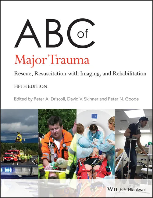 ABC of Major Trauma: Rescue, Resuscitation with Imaging, and Rehabilitation - Paperback
