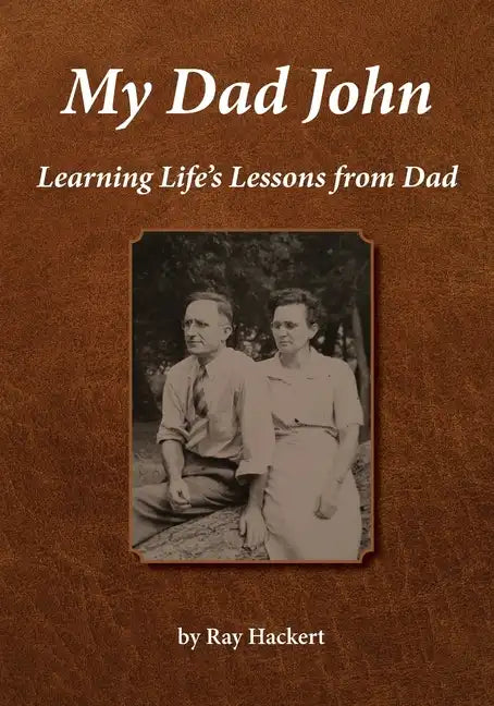 My Dad John: Learning Life's Lessons From Dad - Paperback