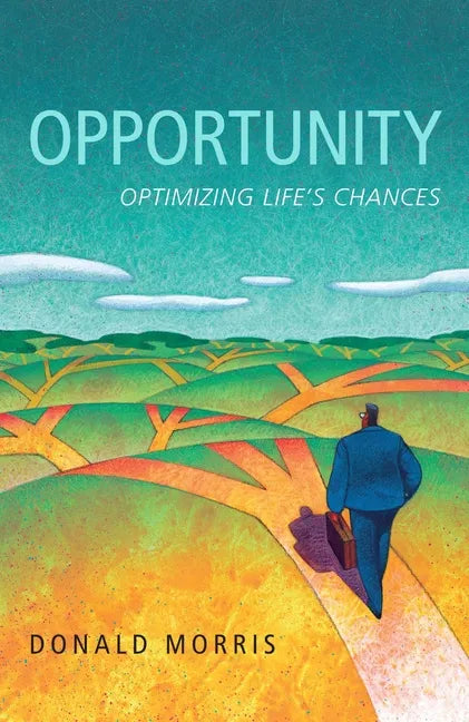 Opportunity: Optimizing Life's Chances - Hardcover