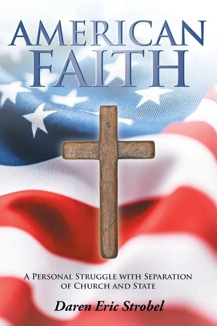 American Faith: A Personal Struggle with Separation of Church and State - Paperback