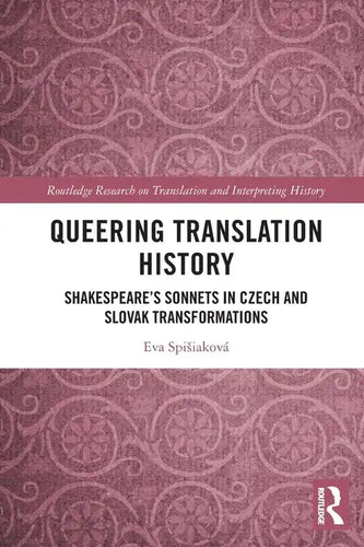Queering Translation History: Shakespeare's Sonnets in Czech and Slovak Transformations - Paperback