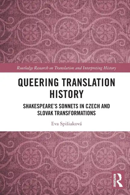 Queering Translation History: Shakespeare's Sonnets in Czech and Slovak Transformations - Paperback