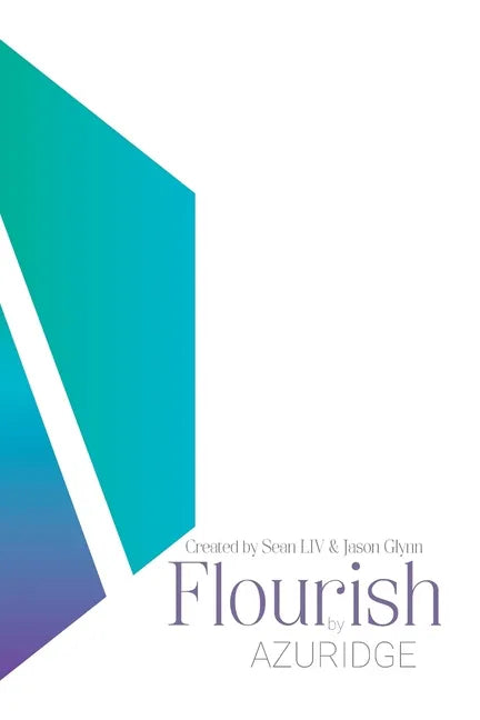 Flourish by AZURIDGE: To Flourish is to LIV in full colour - Paperback