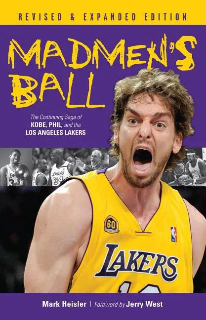 Madmen's Ball: The Continuing Saga of Kobe, Phil, and the Los Angeles Lakers - Hardcover