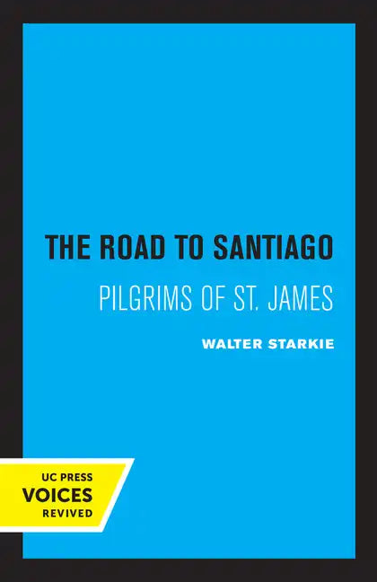 Road to Santiago: Pilgrims of St. James - Paperback