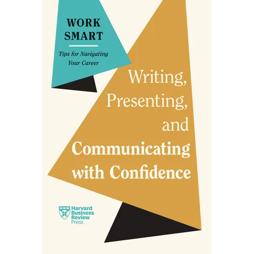 Writing, Presenting, and Communicating with Confidence (HBR Work Smart Series) - Hardcover