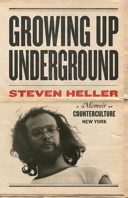 Growing Up Underground: A Memoir of Counterculture New York - Paperback