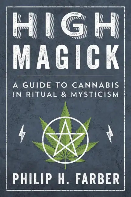 High Magick: A Guide to Cannabis in Ritual & Mysticism - Paperback