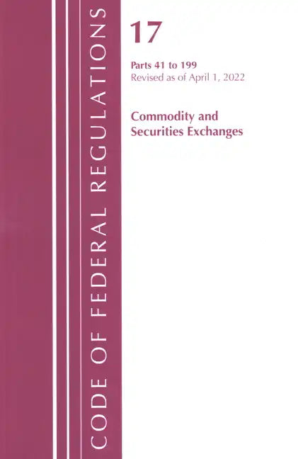 Code of Federal Regulations, Title 17 Commodity and Securities Exchanges 41-199 2022 - Paperback