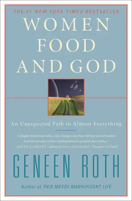 Women Food and God: An Unexpected Path to Almost Everything - Paperback
