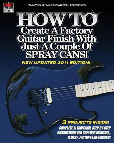 HOW TO Create A Factory Guitar Finish With Just A Couple Of Spray Cans! - Paperback