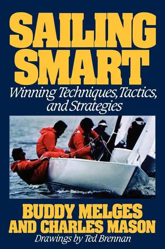 Sailing Smart: Winning Techniques, Tactics, and Strategies - Paperback