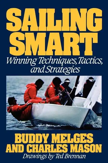 Sailing Smart: Winning Techniques, Tactics, and Strategies - Paperback
