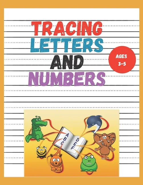 Tracing Letters and Numbers: kindergarten writing paper with lines for abc 123 kids, A great teaching tool for preschools ages 3-5(8.5x11 in) 100 p - Paperback