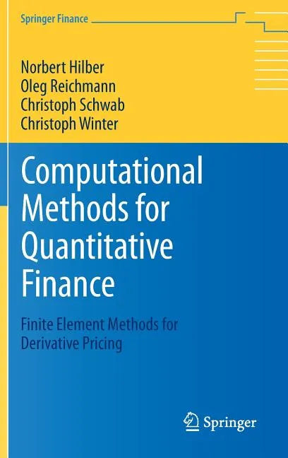 Computational Methods for Quantitative Finance: Finite Element Methods for Derivative Pricing - Hardcover