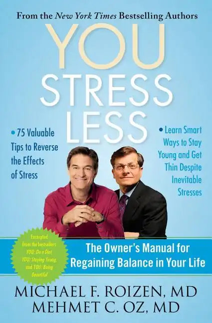 You: Stress Less: The Owner's Manual for Regaining Balance in Your Life - Paperback