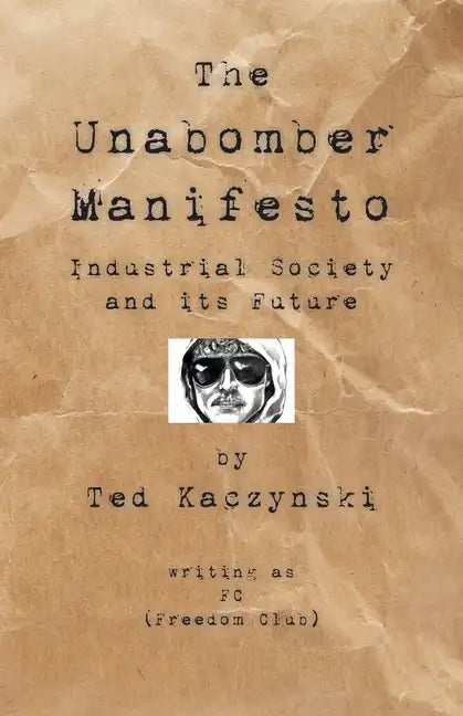 The Unabomber Manifesto: Industrial Society and Its Future - Paperback