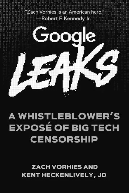 Google Leaks: A Whistleblower's Exposé of Big Tech Censorship - Hardcover