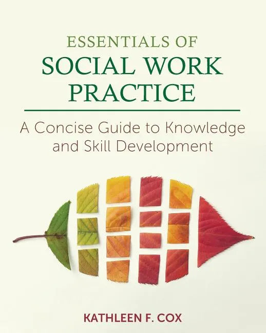 Essentials of Social Work Practice: A Concise Guide to Knowledge and Skill Development - Paperback