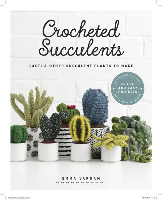 Crocheted Succulents: Cacti and Other Succulent Plants to Make - Paperback
