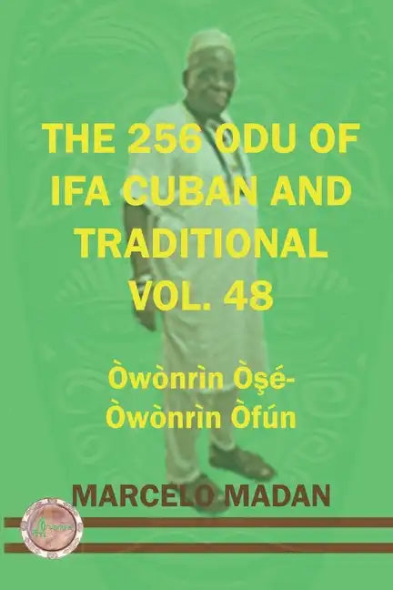 The 256 Odu of Ifa Cuban and Traditional Vol.48 Owonrin OŞe-Owonrin Ofun - Paperback