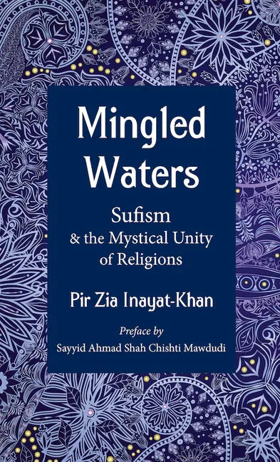 Mingled Waters: Sufism and the Mystical Unity of Religions - Paperback