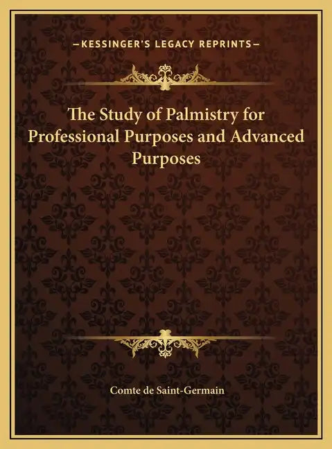 The Study of Palmistry for Professional Purposes and Advanced Purposes - Hardcover