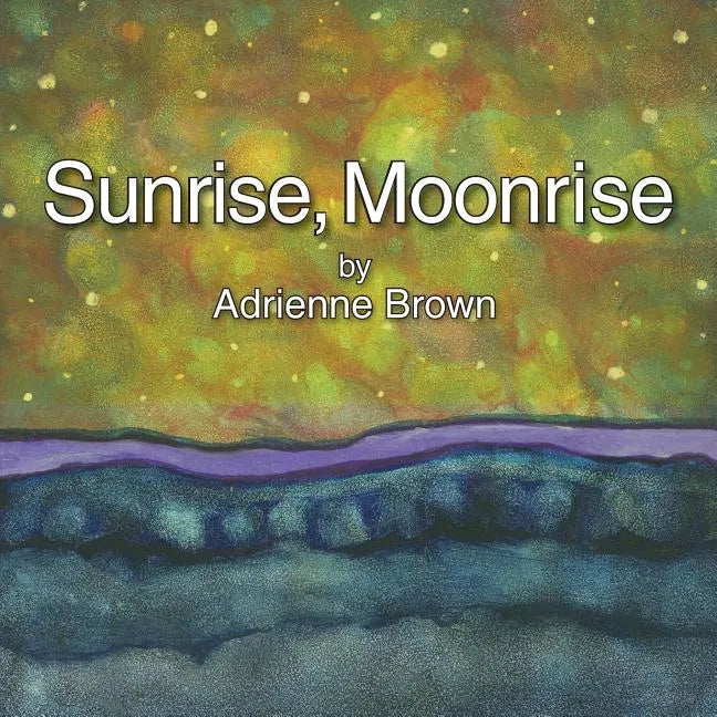 Sunrise, Moonrise - Paperback