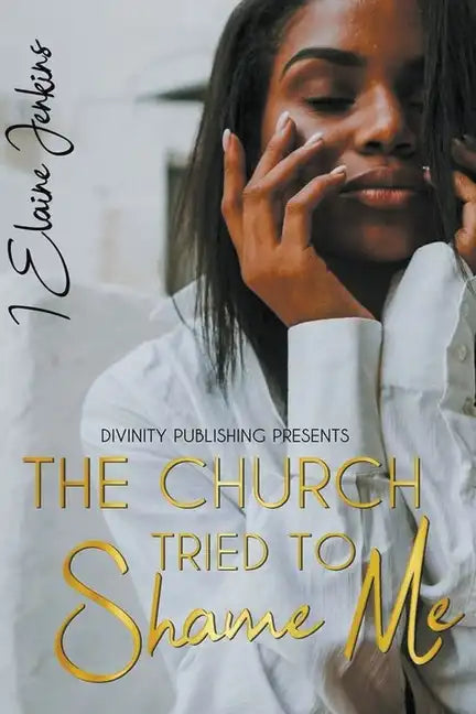 The Church Tried to Shame Me - Paperback