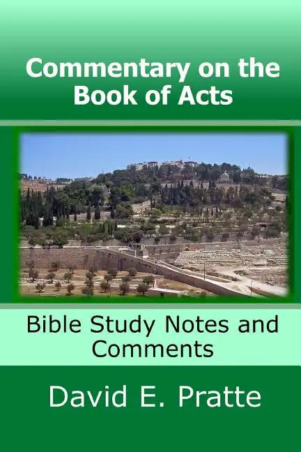 Commentary on the Book of Acts: Bible Study Notes and Comments - Paperback