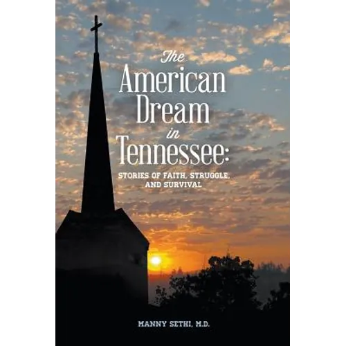 The American Dream in Tennessee: Stories of Faith, Struggle & Survival - Hardcover