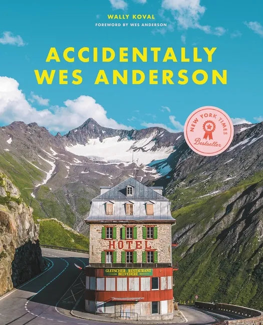 Accidentally Wes Anderson - Hardcover