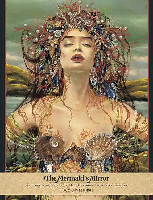 The Mermaid's Mirror Journal: A Journal for Reflection, Deep Healing and Emotional Freedom - Paperback