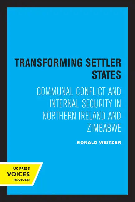 Transforming Settler States: Communal Conflict and Internal Security in Northern Ireland and Zimbabwe - Paperback