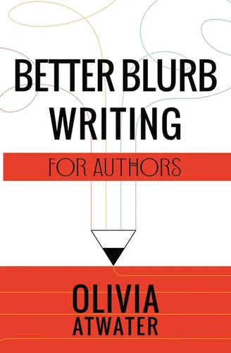Better Blurb Writing for Authors - Paperback